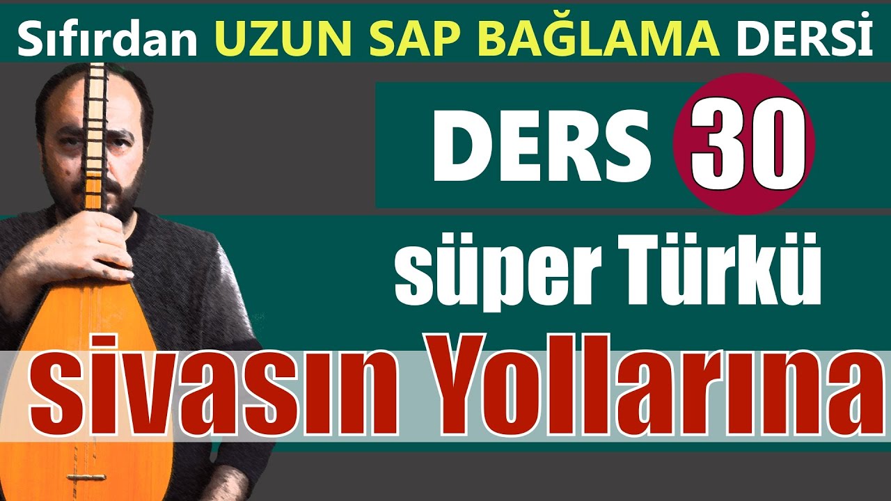 SIFIRDAN UZUN SAP BAĞLAMA DERSİ 30 SİVASIN YOLLARINA NASIL ÇALINIR?