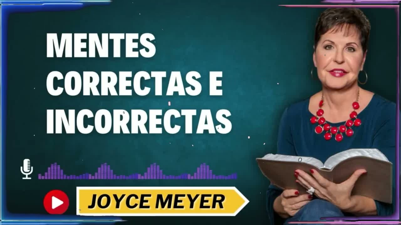 Mentes Correctas e Incorrectas | Joyce Meyer Enseñanza