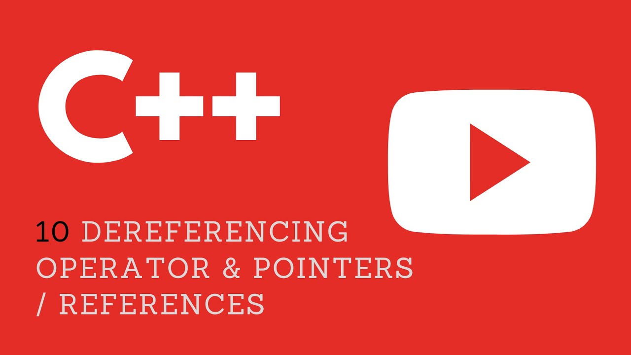 10. C++ Programming - Dereferencing Operator and Pointers / References