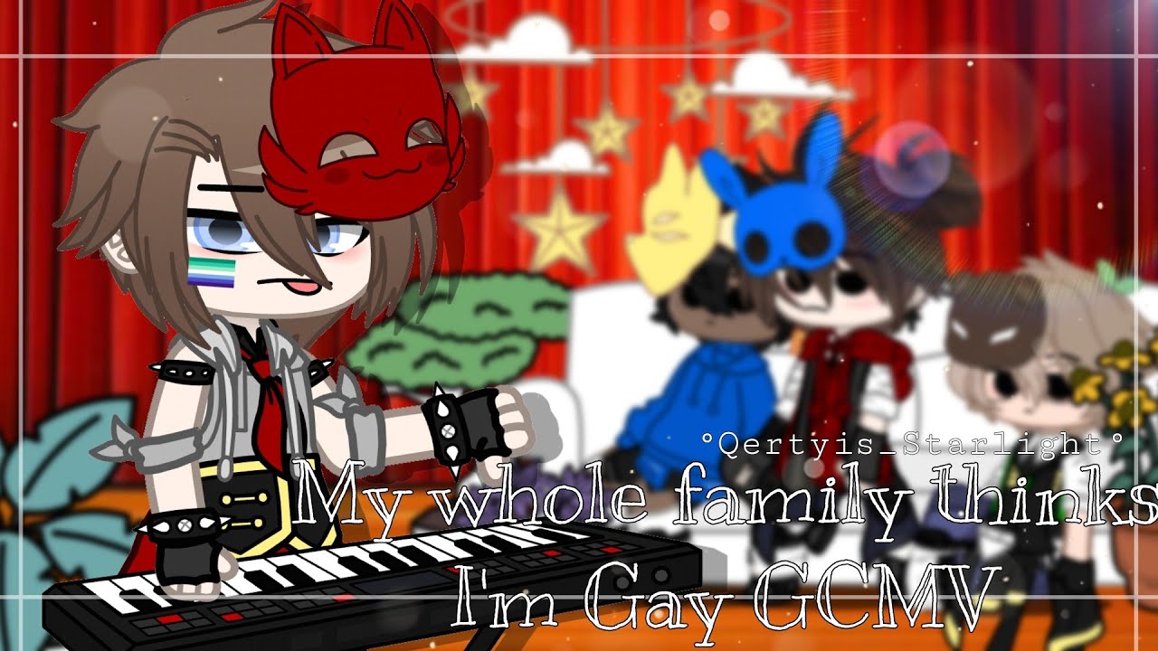 °|| My whole family thinks I'm Gay GCMV - Ft. Past Michael ||° (Pride Month Special🏳‍🌈)