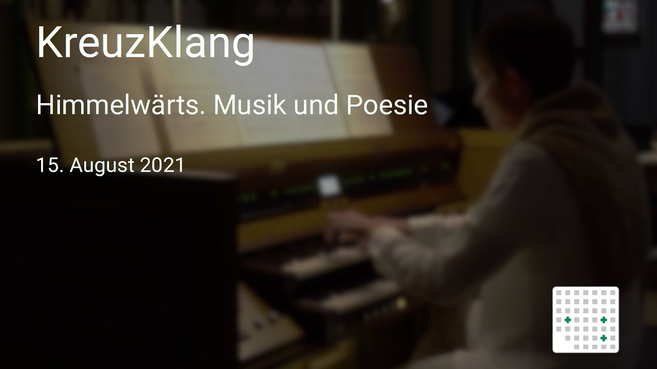 KreuzKlang 2021-08-15: Himmelw&auml;rts. Musik und Poesie &ndash; &uuml;ber auferstehung & Fanfare