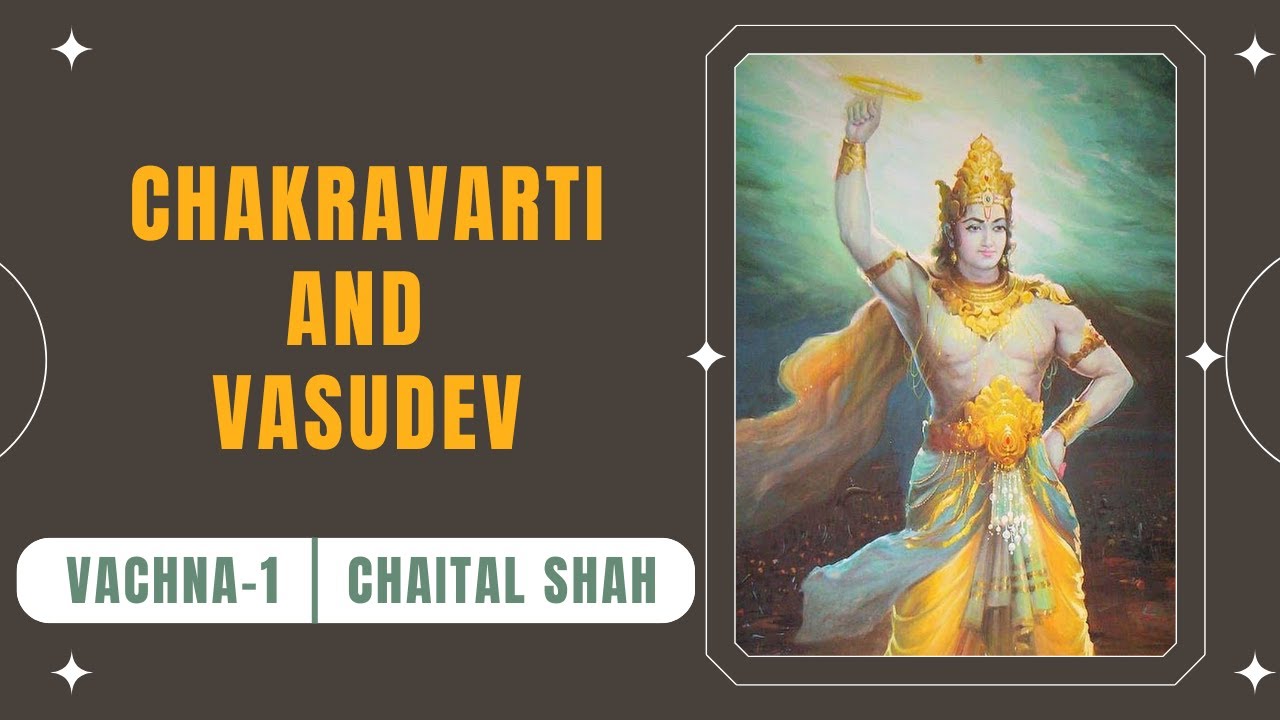 Chakravarti and Vasudev in Jainism - Part 1