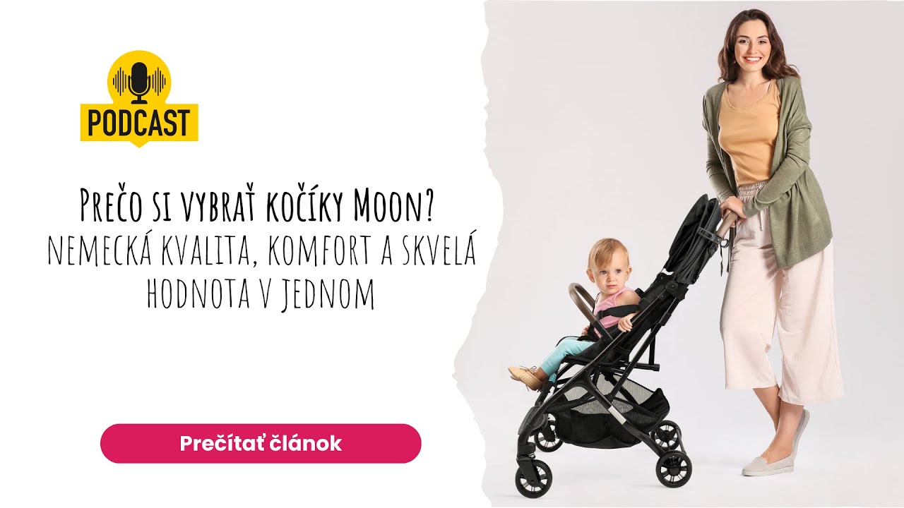 Prečo si vybrať kočíky Moon: nemecká kvalita, komfort a skvelá hodnota v jednom