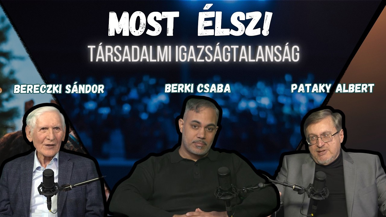 MOST ÉLSZ❗#47 - Társadalmi igazságtalanság / Pataky Albert és Bereczki Sándor