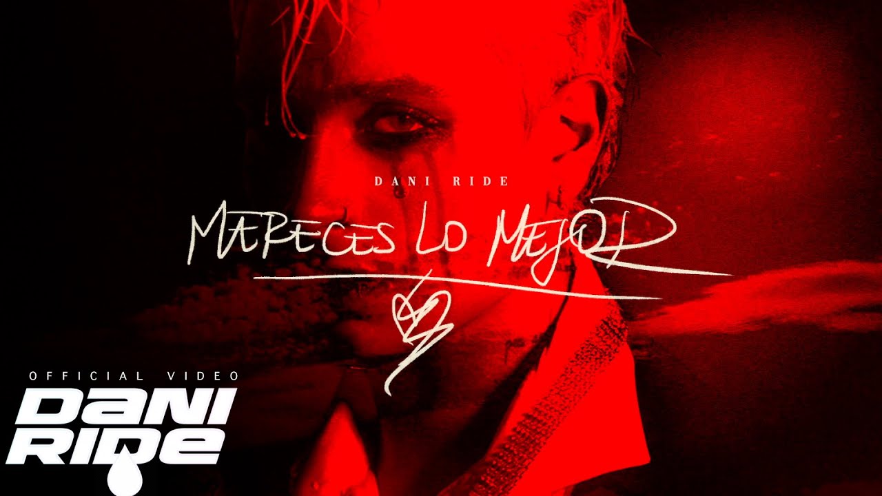 DANI RIDE - Mereces Lo Mejor (Lyric Video)