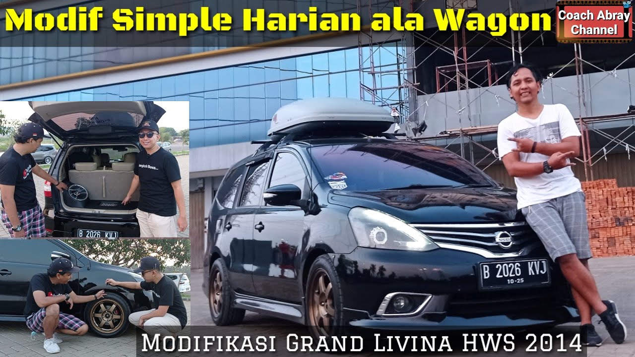 Review Modifikasi Grand Livina HWS 2014 | Modif Simple ala Wagon Driver Online | Member Gravinci CBP