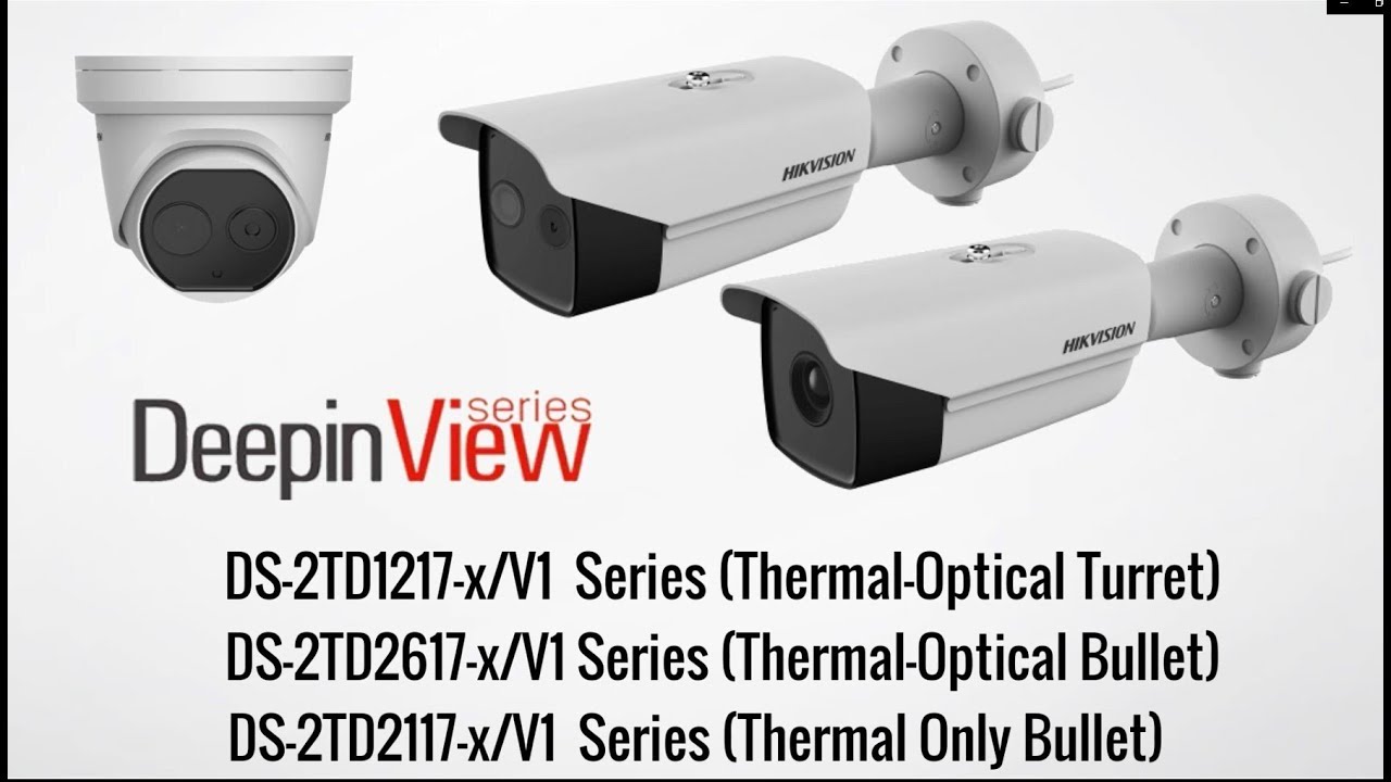 Hikvision's New Performance Series Thermal-Optical DeepinView Network Cameras