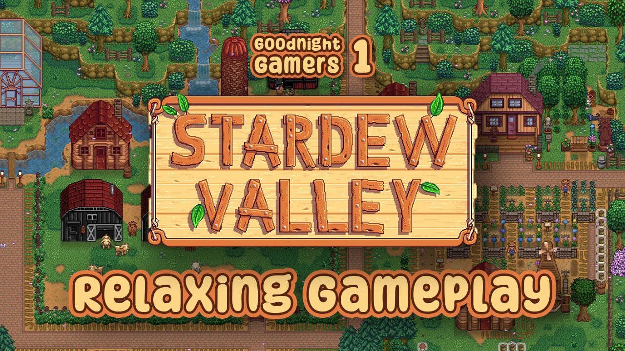 Stardew Valley: расслабляющий геймплей для сна | Спокойной ночи, геймеры! Эпизод 1