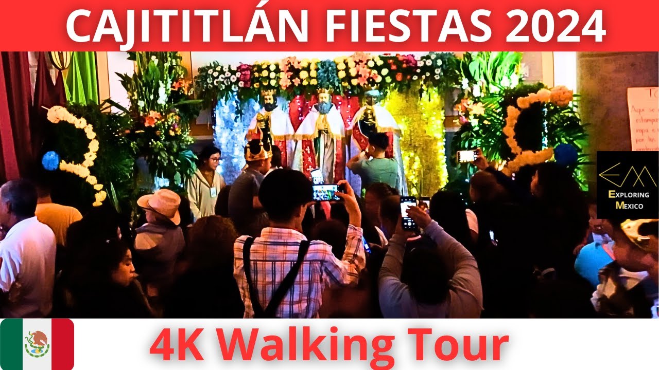 CAJITITLÁN Fiestas Patronales Santos Reyes 2024 4K Walking Tour | Jalisco 🇲🇽