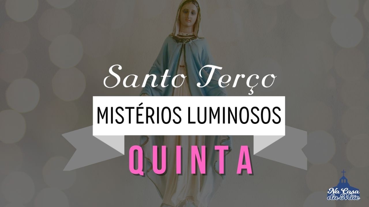 Santo Terço dos Mistérios Luminosos - 19 de Março