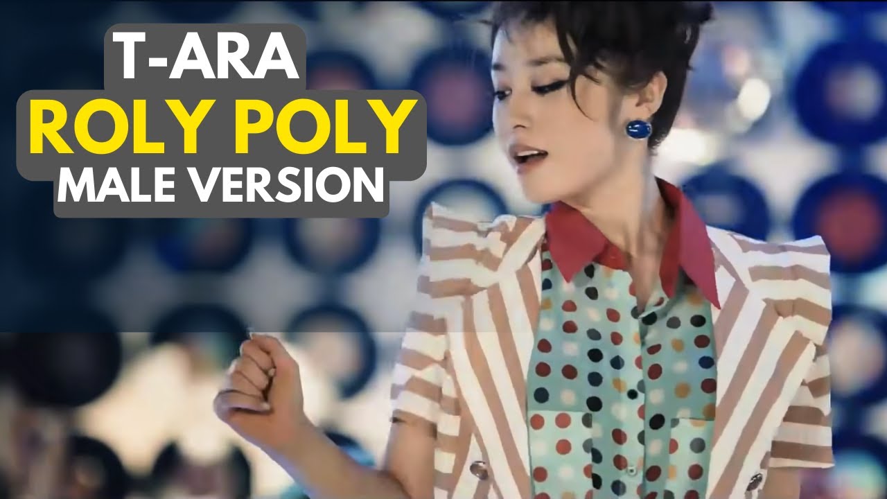 T-ARA - ROLY POLY (MALE VERSION)