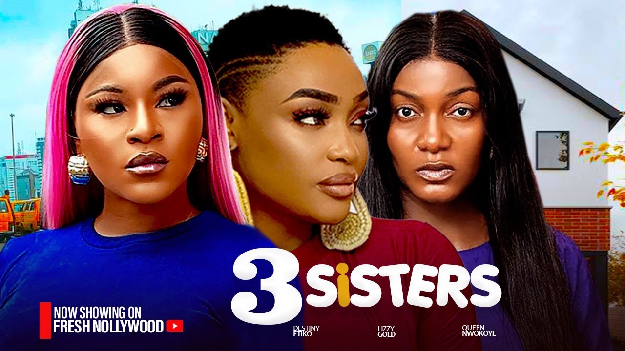 3 SISTERS - LIZZY GOLD, DESTINY ETIKO AND QUEEN NWOKEYE