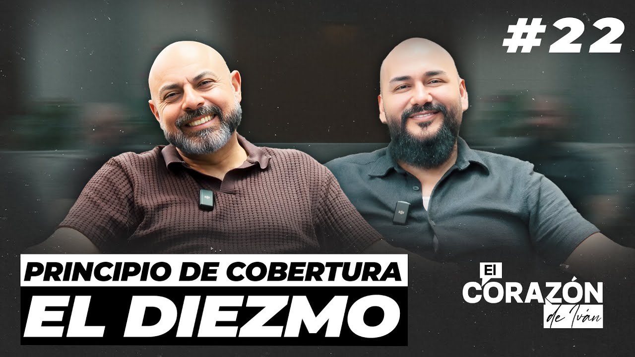 PRINCIPIO DE COBERTURA: EL DIEZMO | CAP 22 | EL CORAZÓN DE IVÁN