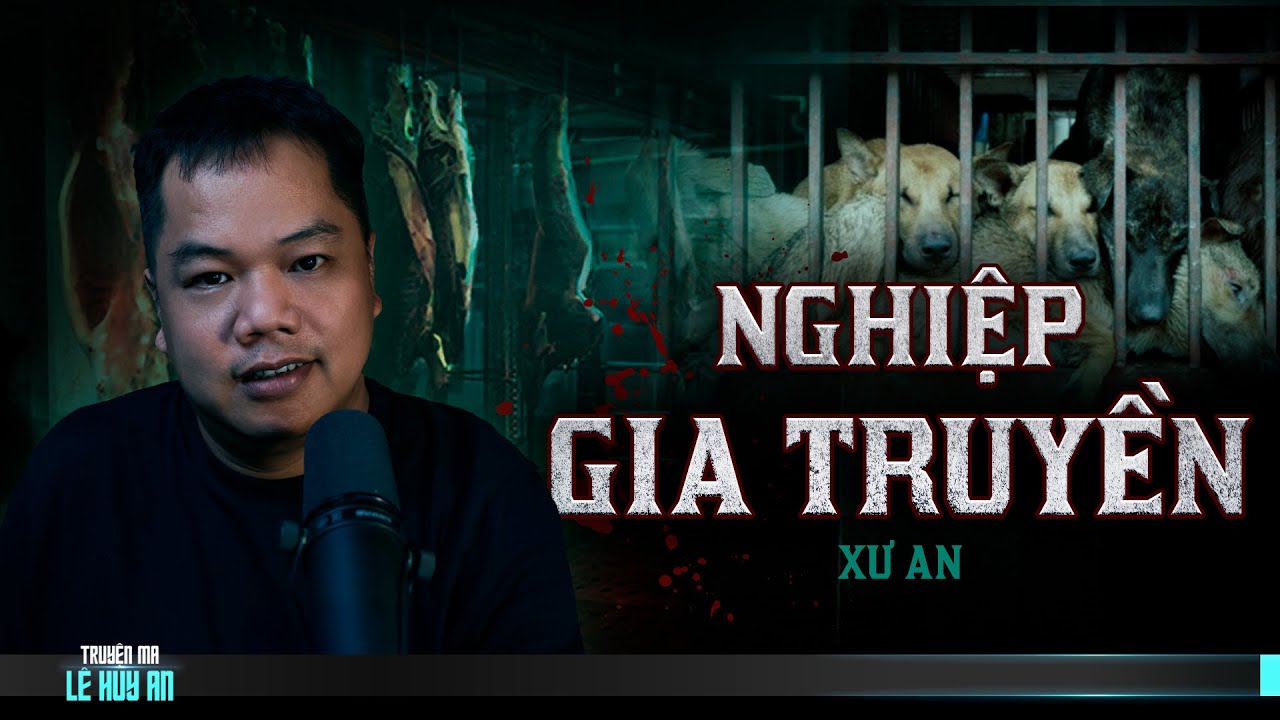Nghe truyện ma  NGHIỆP GIA TRUYỀN  | Truyện ma Nam Bộ Lê Huy An diễn đọc