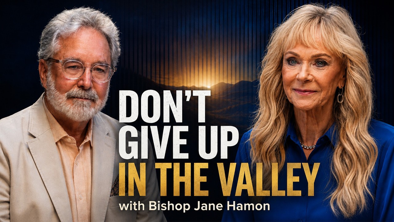 Don&rsquo;t Give Up in the Valley | Prophetic Insight with Bishop Jane Hamon
