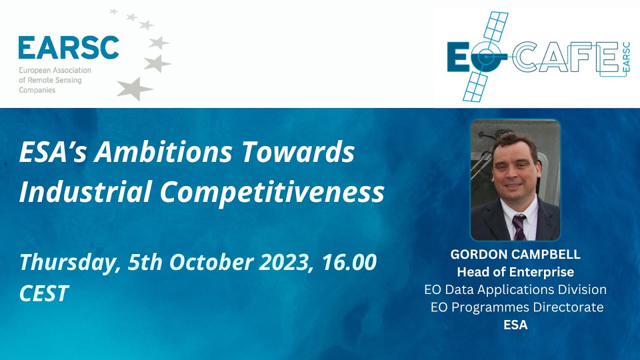 EOcafe: ESA&rsquo;s Ambitions Towards Industrial Competitiveness