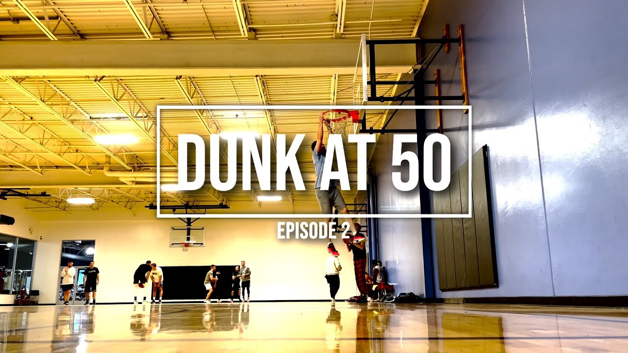 Dunk at age 50 - Episode 2