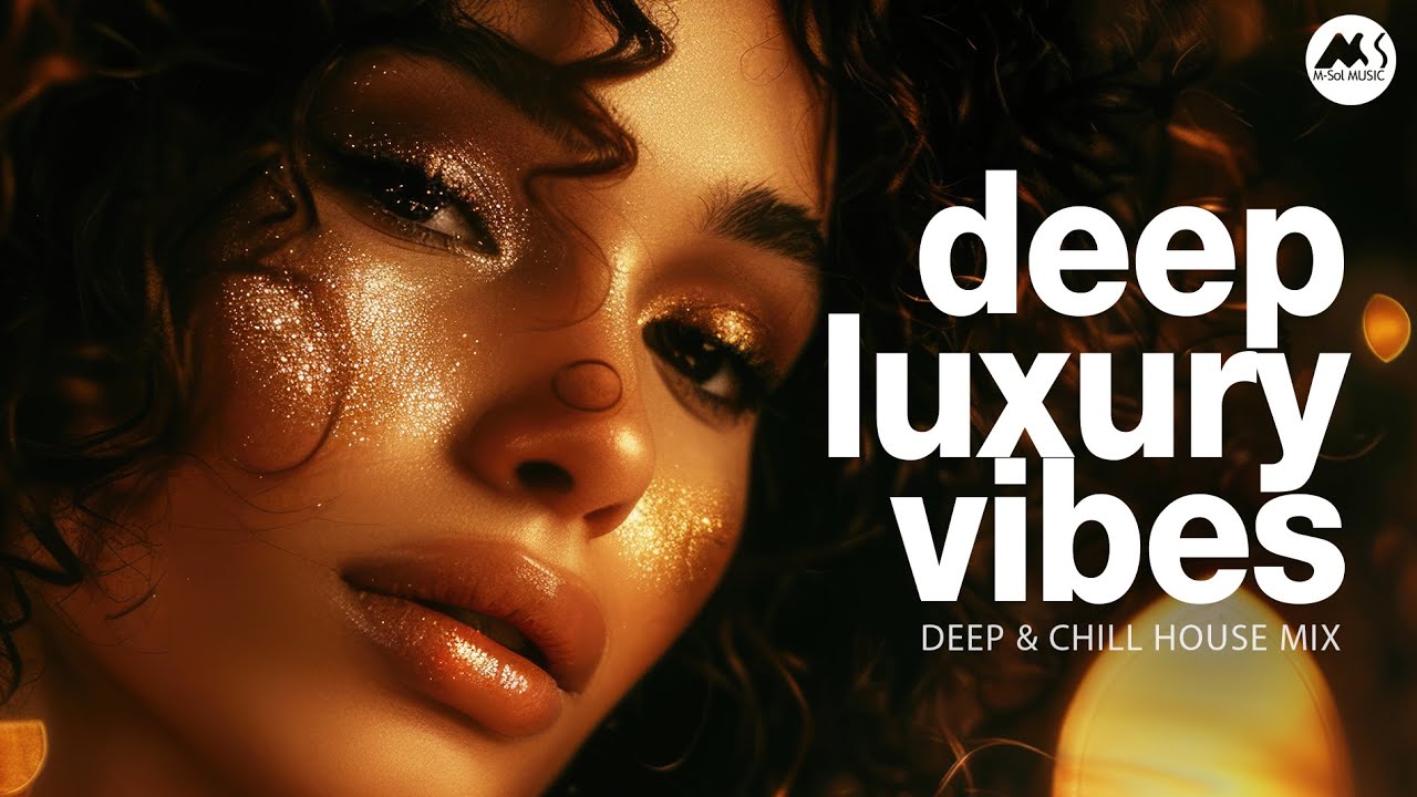 Deep Luxury Vibes - Elegant Chillout & Sunset Deep House [2025]