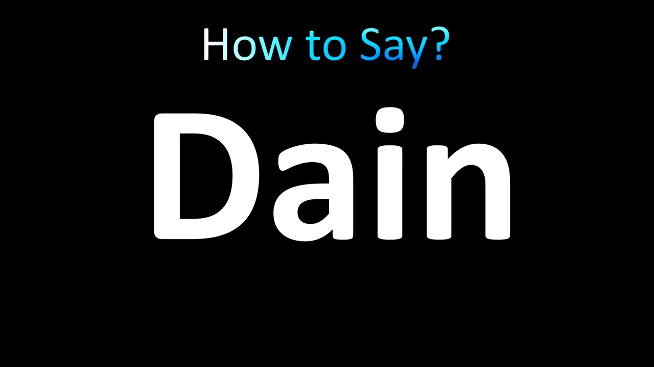 How to Pronounce Dain (Gaelic)