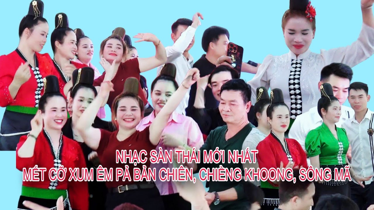 NHẠC SÀN THÁI MỚI NHẤT NHẢY MỪNG TÂN GIA ANH CƯỜNG,BẢN CHIÊN,CHIỀNG KHOONG,SÔNG MÃ