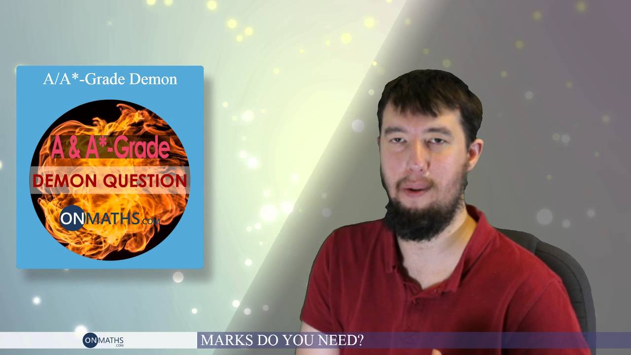 Demon Questions 4 - Complex Maths GCSE Questions for 2016 (OnMaths Demon)