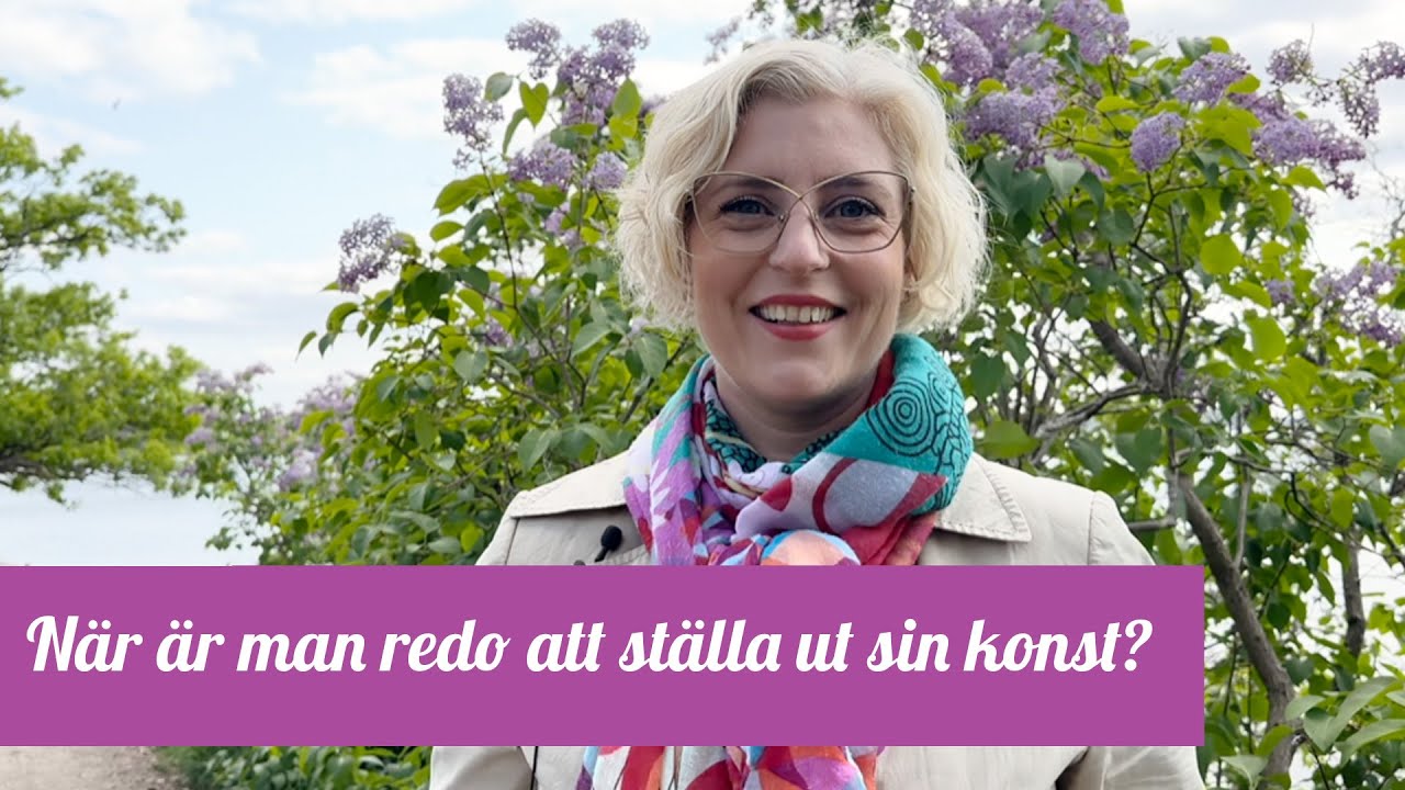 Nr 158: När är man redo att ställa ut sin konst?