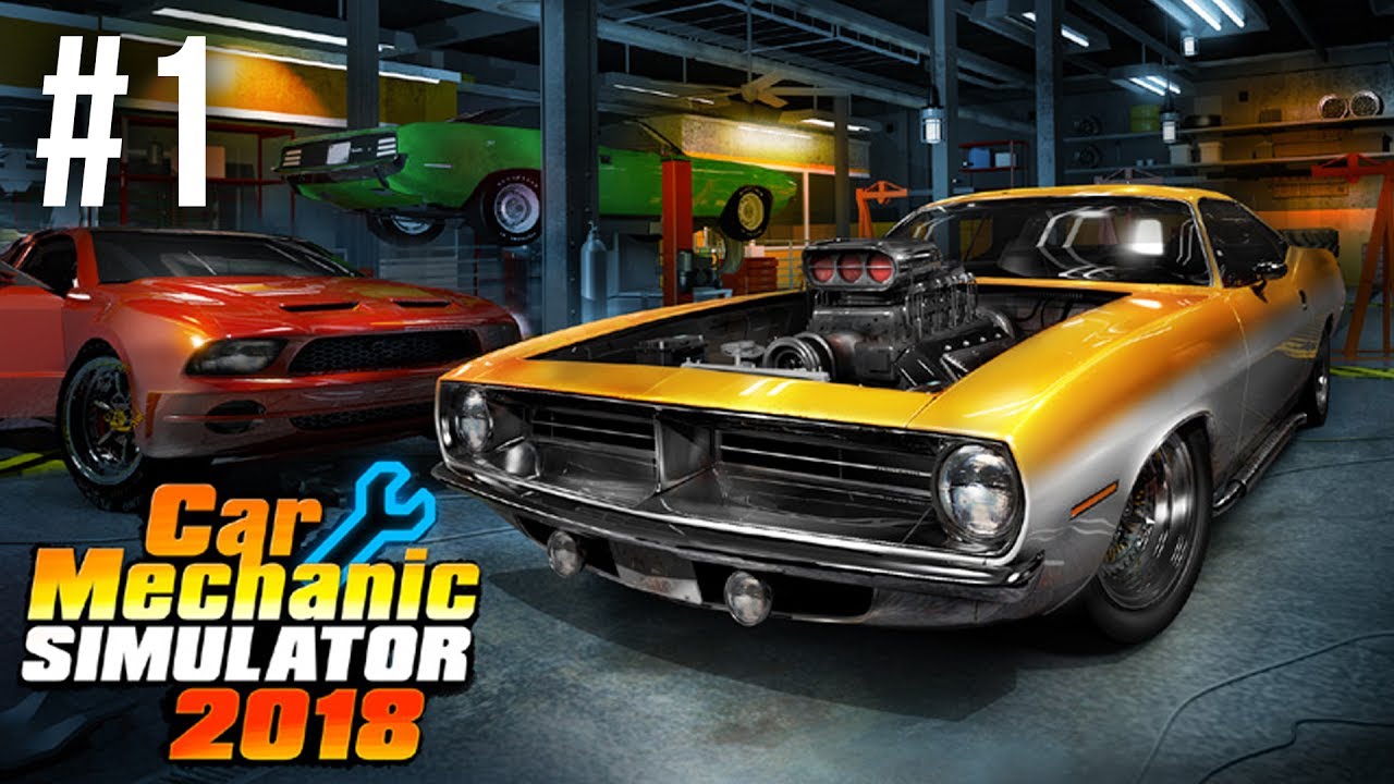 CAR MECHANIC SIMULATOR 2018 Прохождение игры Часть 1 &mdash; РЕМОНТ МОЕГО ПЕРВОГО АВТОМОБИЛЯ
