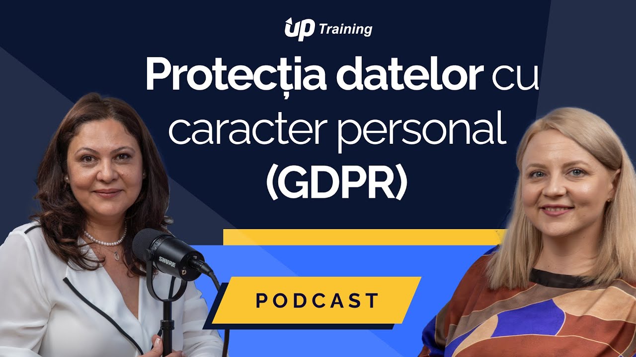 Tot ce trebuie sa stii despre Protectia Datelor cu Caracter Personal | Podcast GDPR