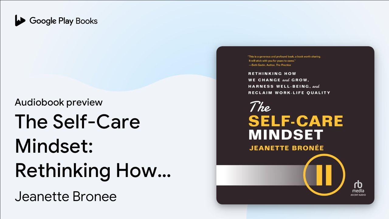 The Self-Care Mindset: Rethinking How We Change&hellip; by Jeanette Bronee &middot; Audiobook preview
