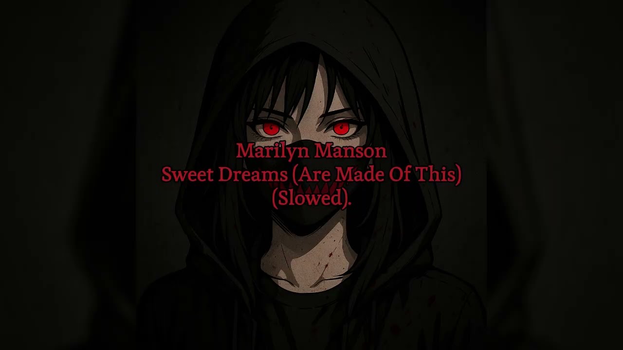 Marilyn Manson - Sweet Dreams (Are Made Of This) (Slowed).