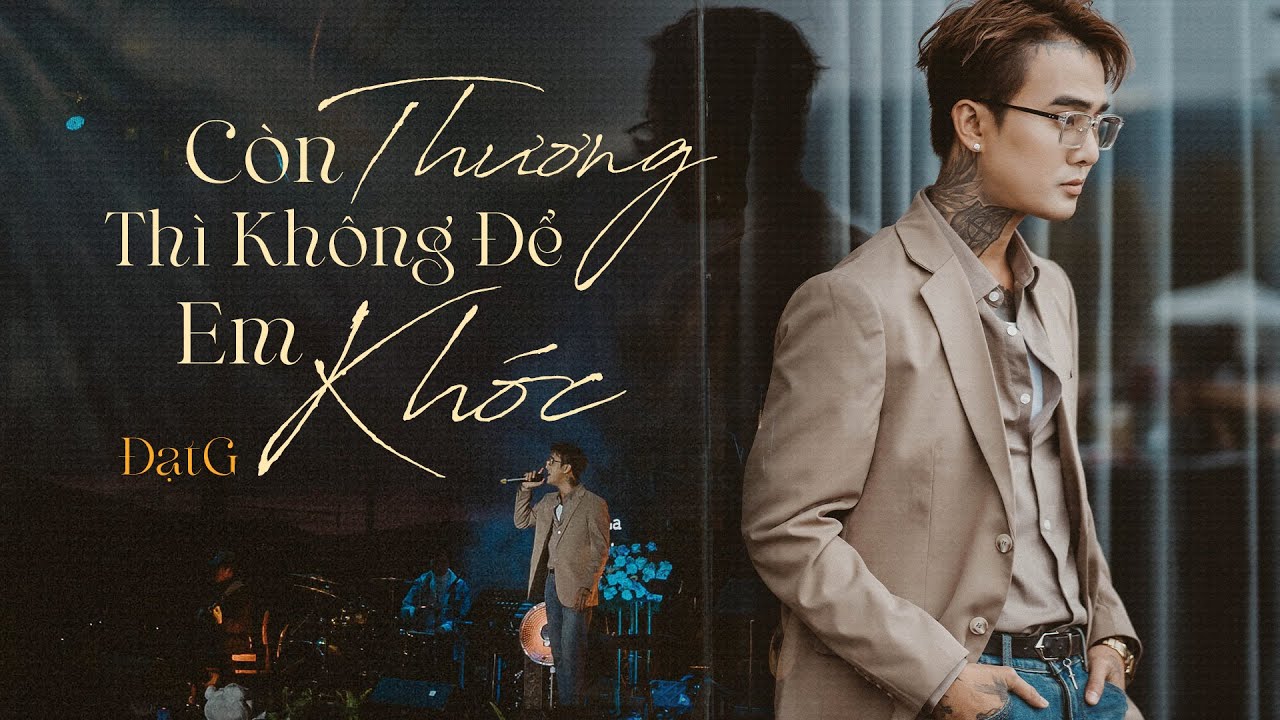 Đạt G - Còn Thương Thì Không Để Em Khóc  | Live at #LululolaCoffee @DatGMusic