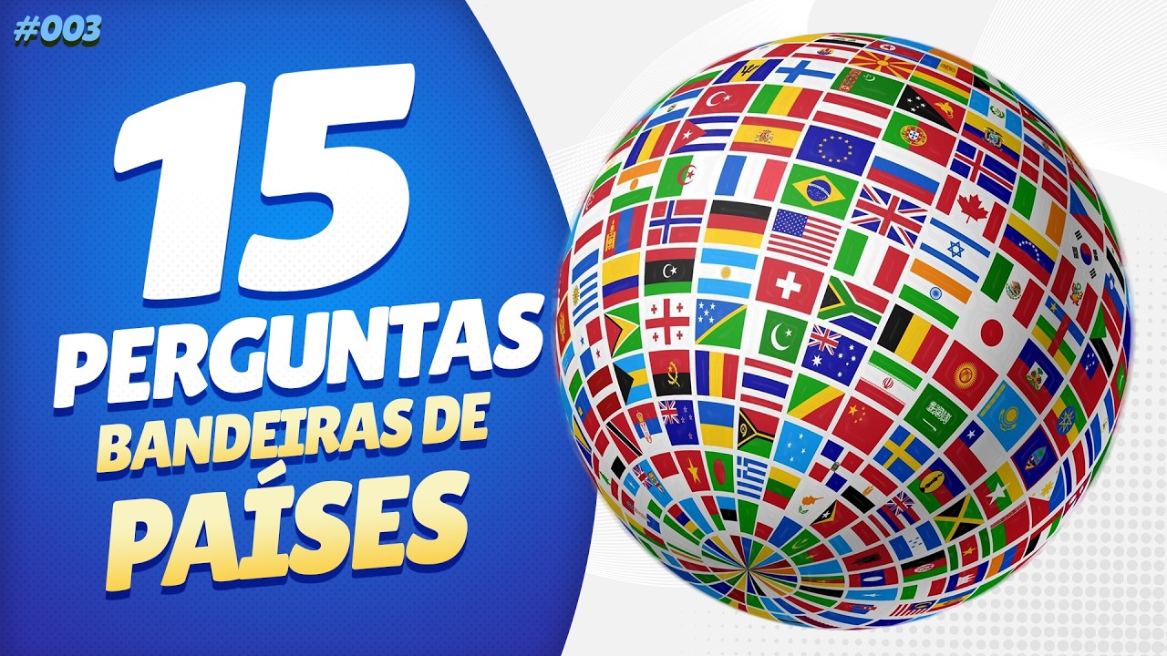 15 Perguntas sobre BANDEIRAS DE PAÍSES - Desafio #003