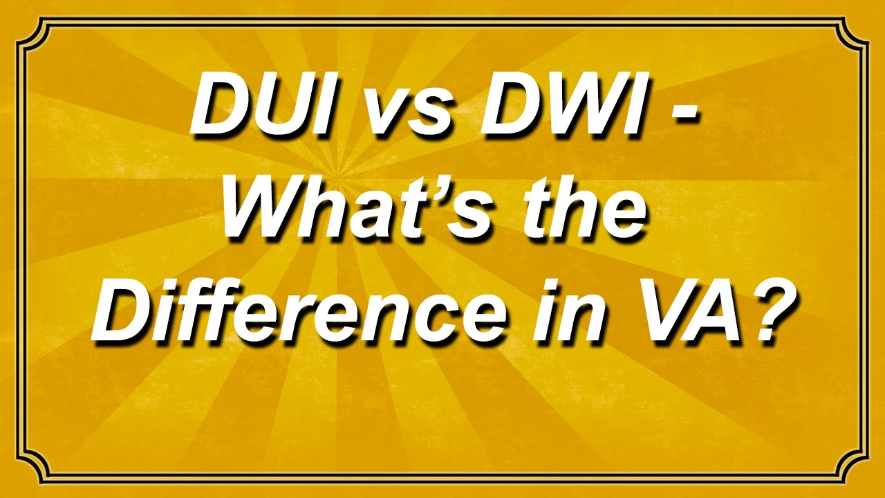 DUI vs DWI - What's the Difference in Virginia?