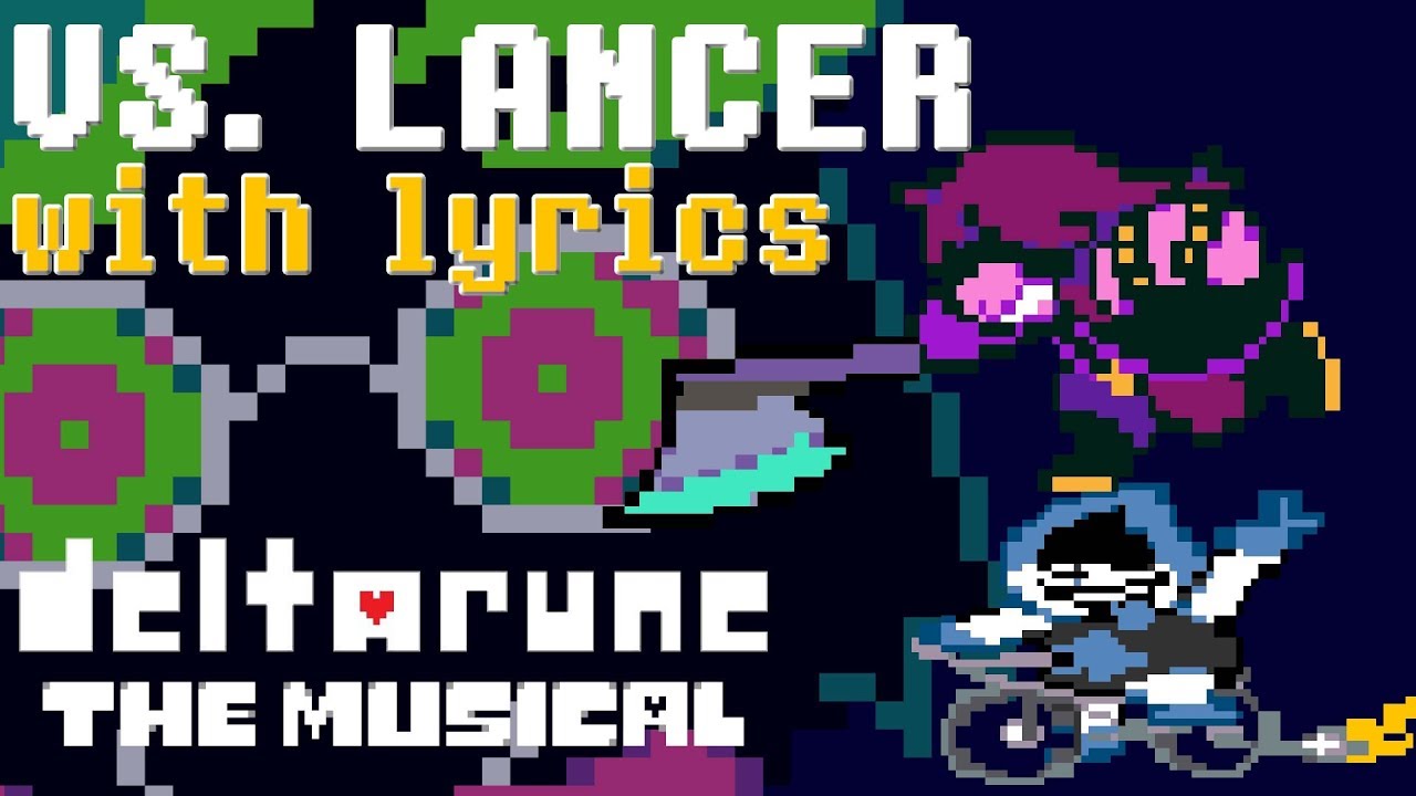 Vs. Lancer WITH LYRICS - deltarune THE MUSICAL IMSYWU