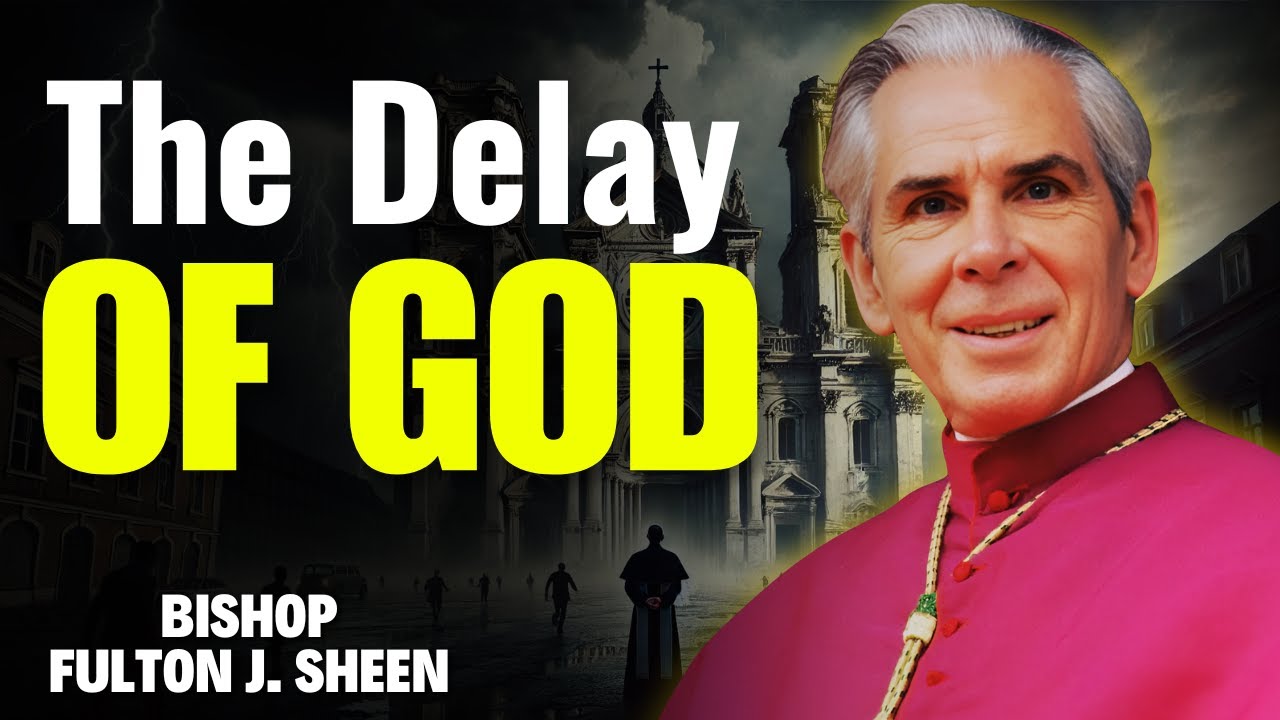 Fulton Sheen Sermons - Why God Delays Your Miracle