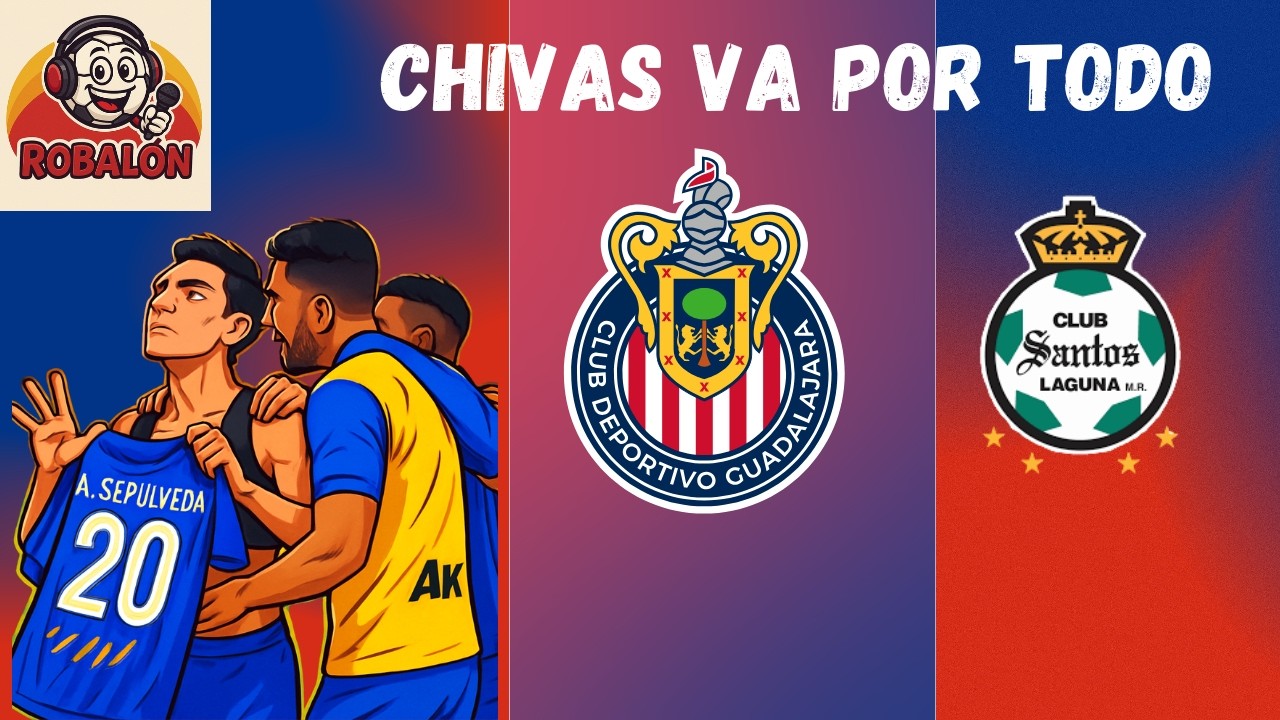 CHIVAS vs SANTOS | Previa, análisis y lo que debe hacer el Rebaño para ganar