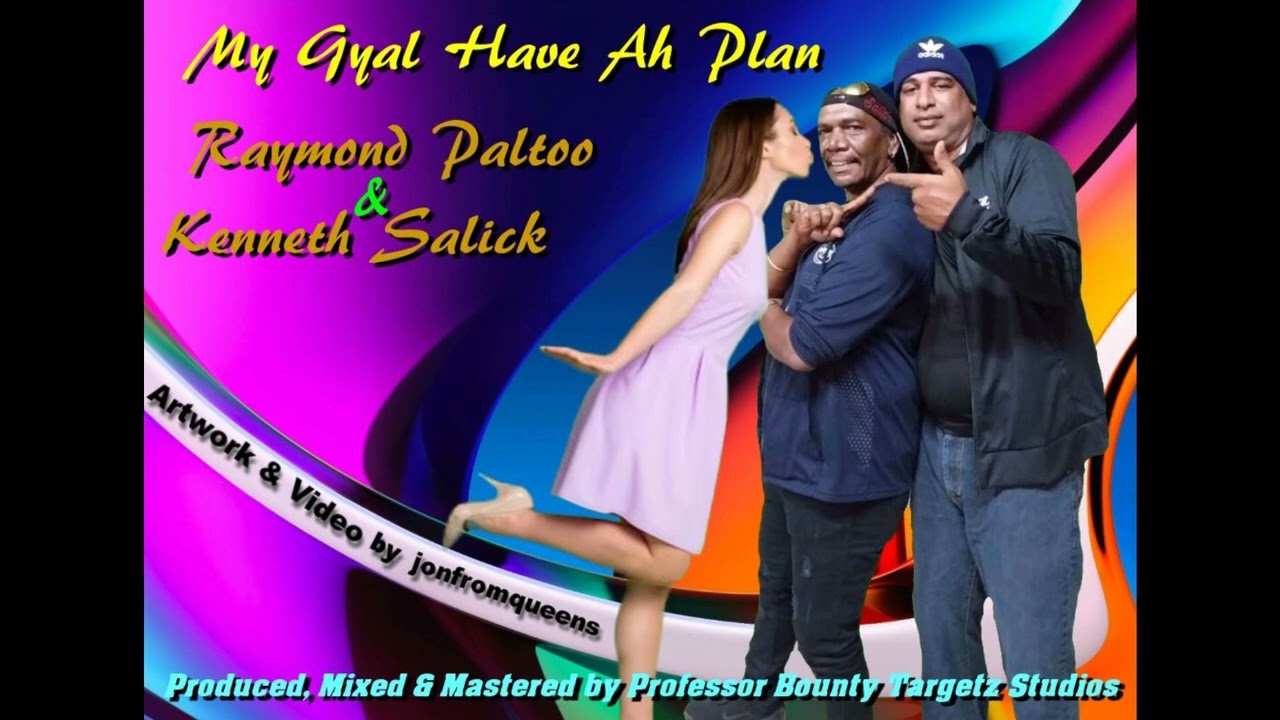 Raymond Paltoo & Kenneth Salick - My Gyal Have Ah Plan (2023)