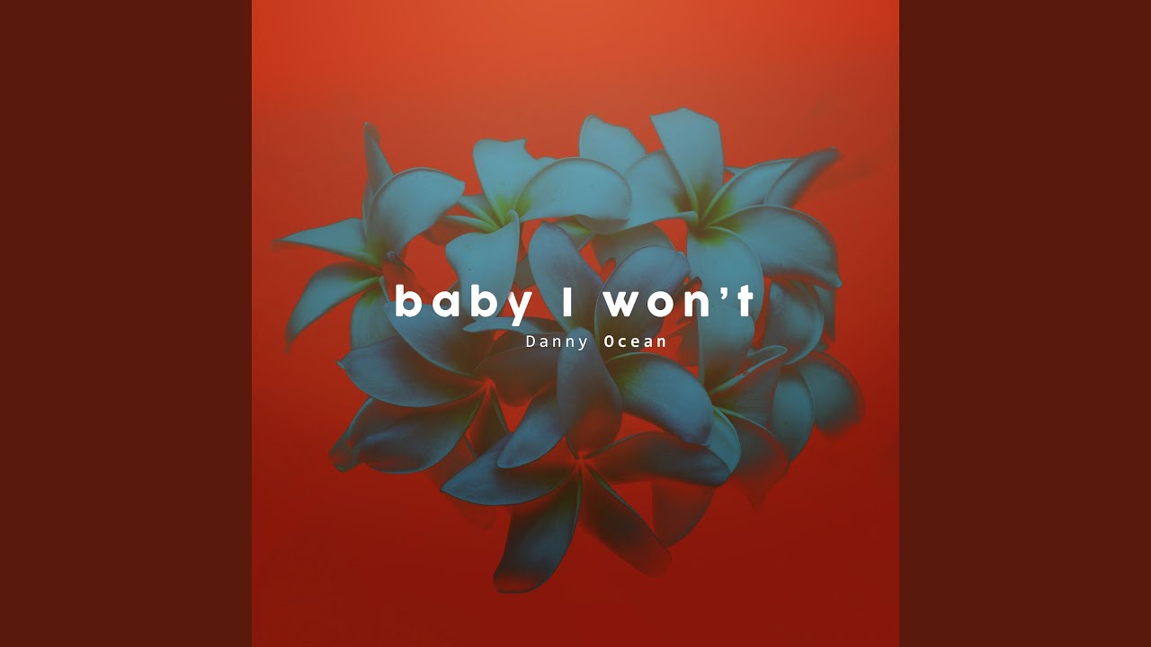 Baby I Won't