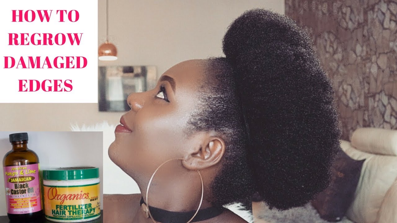 HOW TO REGROW DAMAGED EDGES AND HAIR|| NATURAL HAIR.
