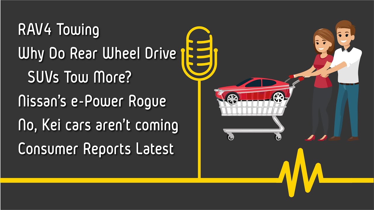 Why Do RWD Vehicles Tow More? New RAV4 Towing, Nisan's e-Power Is Almost Here, No Kei Car Dreams