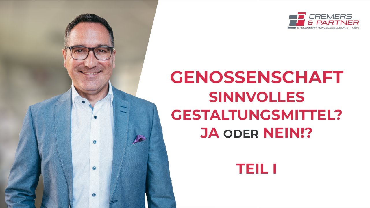 Ist die Genossenschaft ein sinnvolles Gestaltungsmittel? | StB Nelson Cremers | StB/RA Marco Dohmen