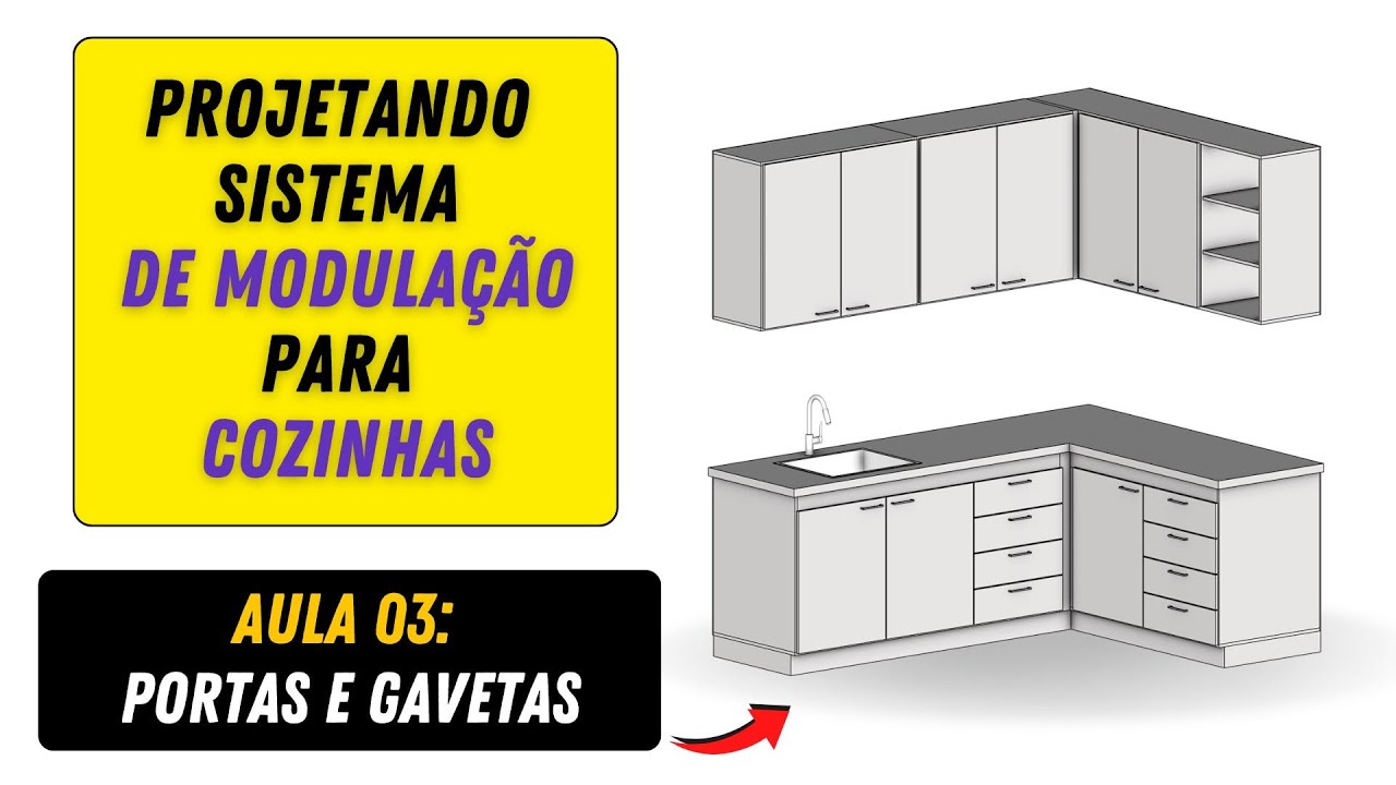 Projetando Sistema de Modulçao p/ Cozinha - Aula 03 - Portas e Gavetas