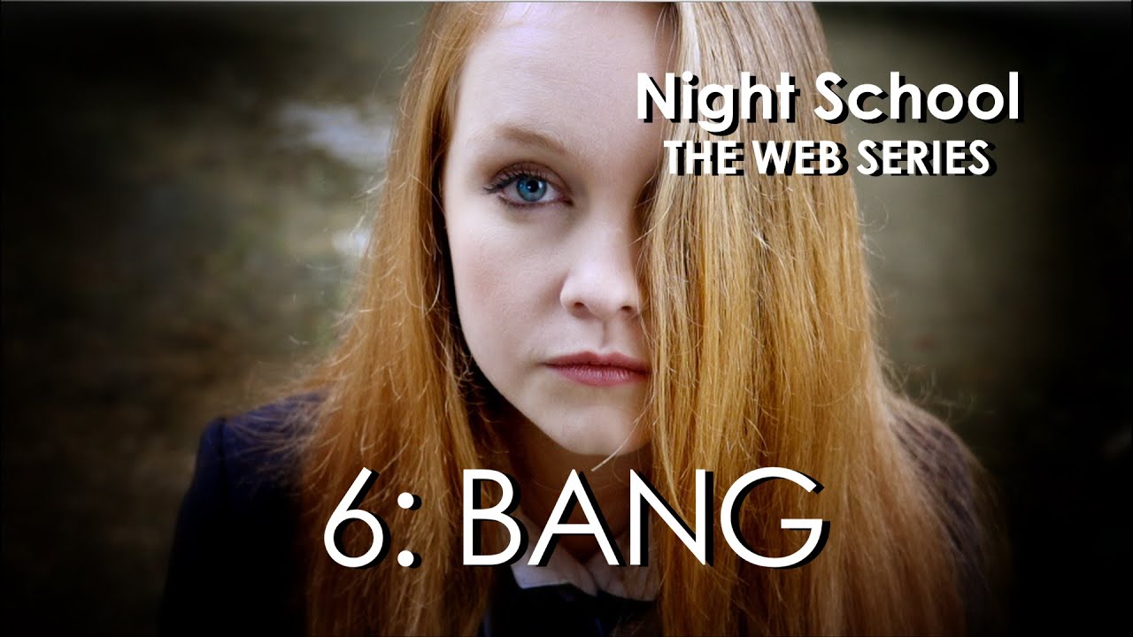 Night School: The Web Series - Episode Six - 