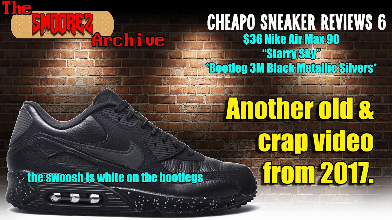 THE SMOOREZ ARCHIVE: Cheapo Sneaker Reviews 6 - The $36 DHGate Nike Airmax 90's 