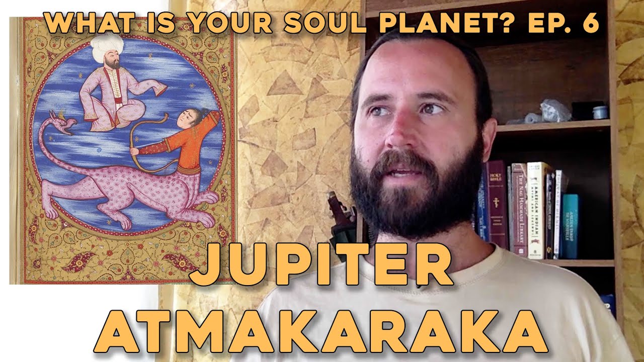 Jupiter Atmakaraka - What is Your Soul Planet? Ep. 6