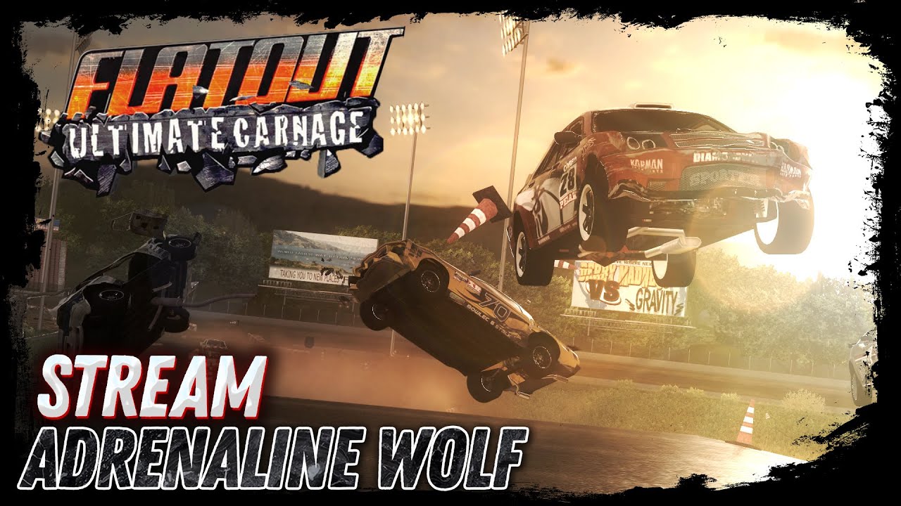 FlatOut: Ultimate Carnage / [Stream 24 | Chloe v1.82]
