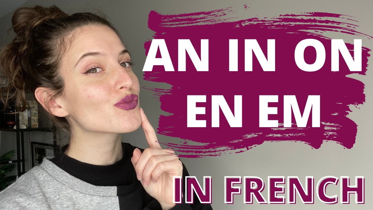 HOW TO PRONOUNCE FRENCH NASAL SOUNDS // French Pronunciation for EN EM AN AM and More