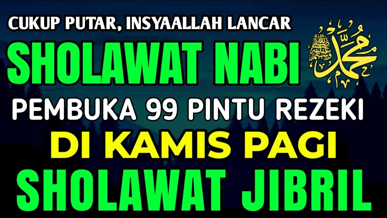 SHOLAWAT JIBRIL PENARIK REZEKI PALING DAHSYAT, Sholawat Nabi Muhammad SAW, Sholawat Jibril Merdu
