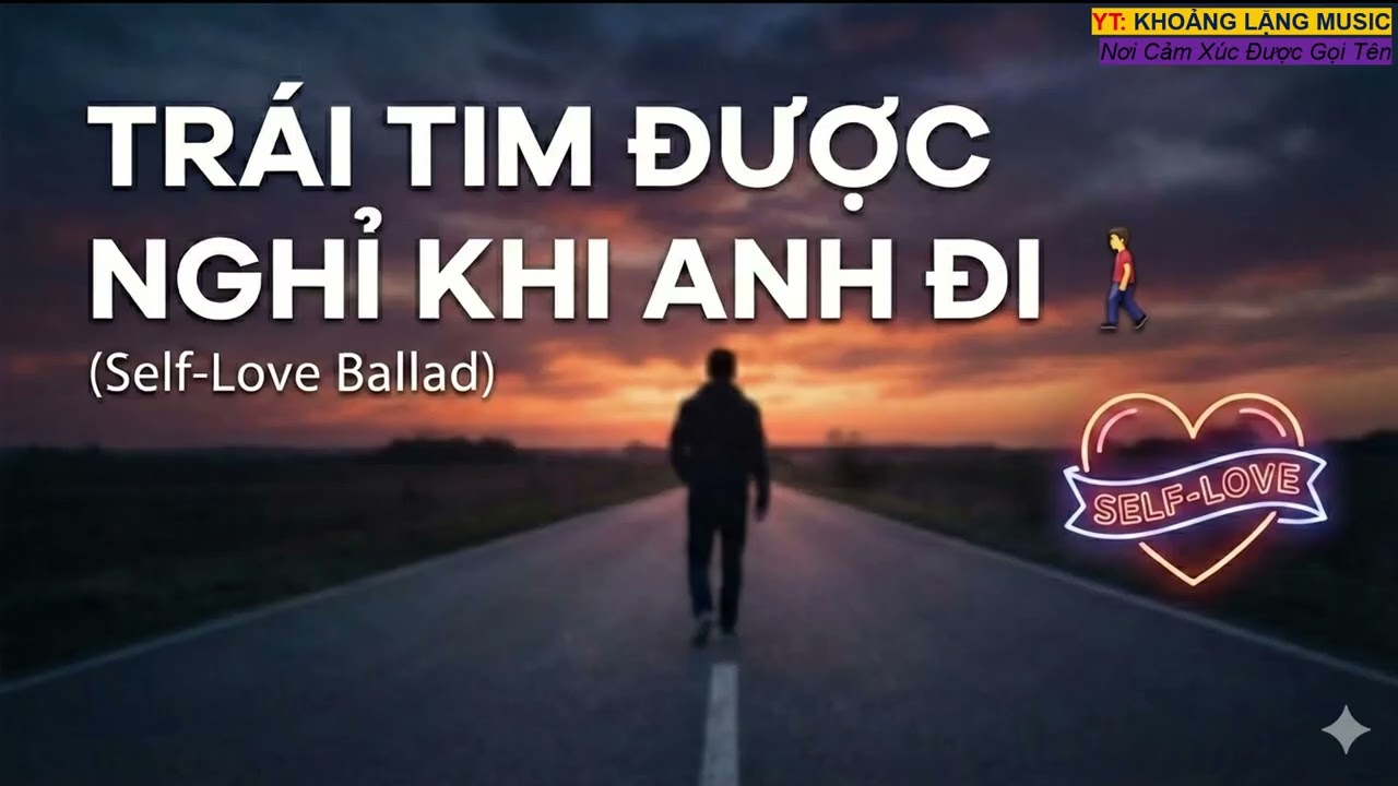 TRÁI TIM CHỈ ĐƯỢC NGHỈ KHI ANH ĐI - Official Mv Lyric| ballad| Khoảng Lặng Music