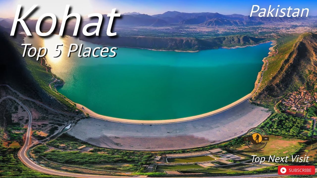 Top 5 Places To Visit In Kohat |KPK |Pakistan City |Top Next Visit |In HD 1080p